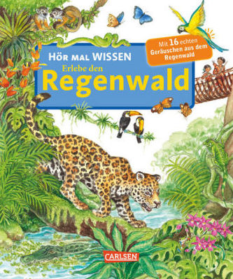 Hör mal Wissen - Erlebe den Regenwald, m. Soundeffekten