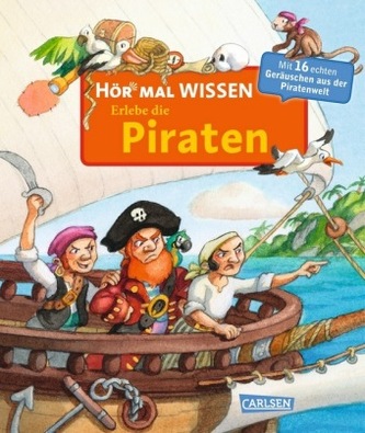 Hör mal Wissen - Erlebe die Piraten, m. Soundeffekten