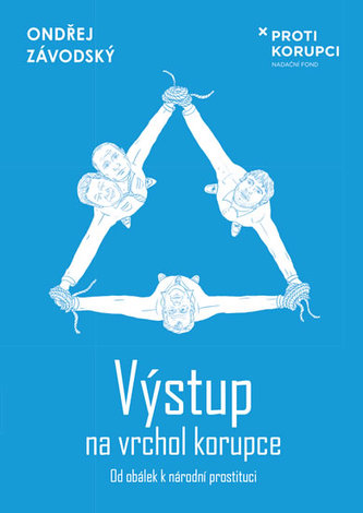 Výstup na vrchol korupce - Od obálek k národní prostituci