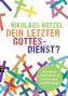 Dein letzter Gottesdienst?