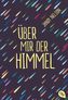 Über mir der Himmel