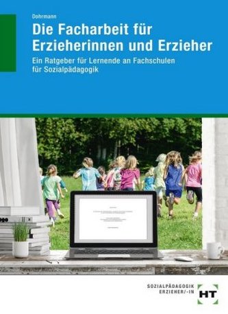 Die Facharbeit für Erzieherinnen und Erzieher