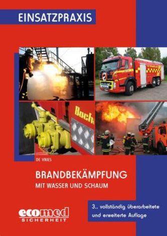 Brandbekämpfung mit Wasser und Schaum
