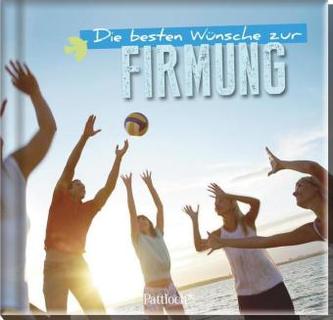 Die besten Wünsche zur Firmung