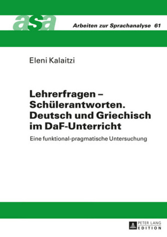 Lehrerfragen - Schülerantworten. Deutsch und Griechisch im DaF-Unterricht