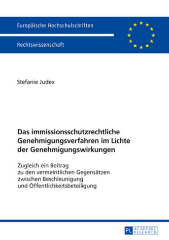 Das immissionsschutzrechtliche Genehmigungsverfahren im Lichte der Genehmigungswirkungen
