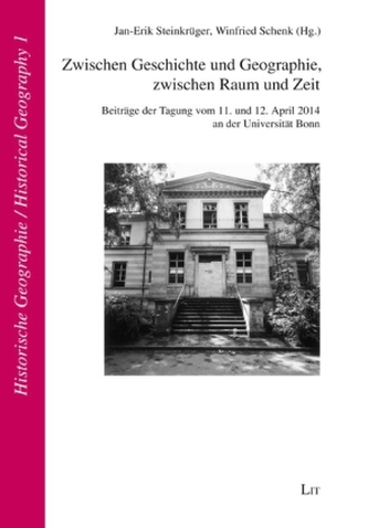 Zwischen Geschichte und Geographie, zwischen Raum und Zeit