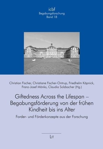 Giftedness Across the Lifespan - Begabungsförderung von der frühen Kindheit bis ins Alter