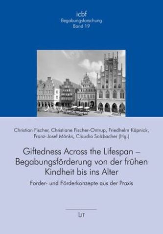 Giftedness Across the Lifespan - Begabungsförderung von der frühen Kindheit bis ins Alter