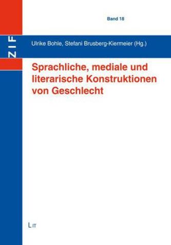 Sprachliche, mediale und literarische Konstruktionen von Geschlecht