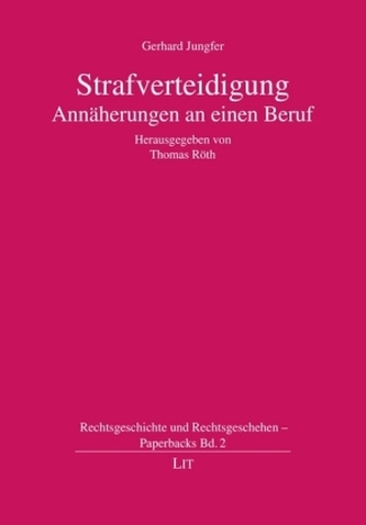 Strafverteidigung - Annäherung an einen Beruf
