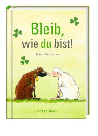 Bleib, wie du bist!