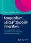 Kompendium Geschäftsmodell-Innovation