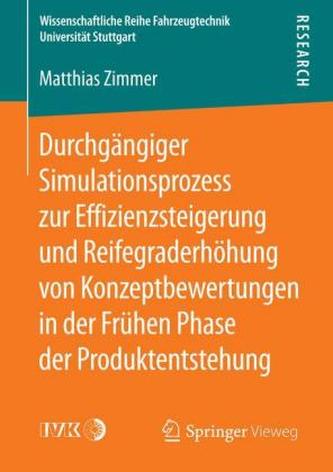 Durchgängiger Simulationsprozess zur Effizienzsteigerung und Reifegraderhöhung von Konzeptbewertungen in der Frühen Phase der Pr
