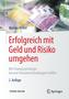 Erfolgreich mit Geld und Risiko umgehen