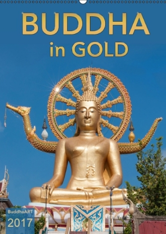 BUDDHA in GOLD (Wandkalender 2017 DIN A2 hoch)