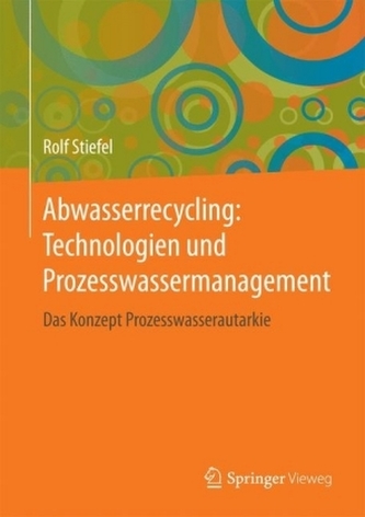 Abwasserrecycling - Technologien und Prozesswassermanagement