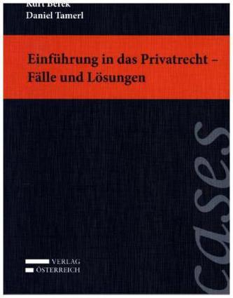 Einführung in das Privatrecht - Fälle und Lösungen (f. Österreich)