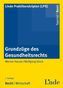 Grundzüge des Gesundheitsrechts (f. Österreich)