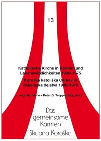 Katholische Kirche in Kärnten und Lebenswirklichkeiten 1900-1975
