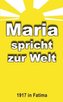 Maria spricht zur Welt