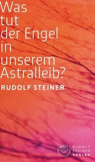 Was tut der Engel in unserem Astralleib?