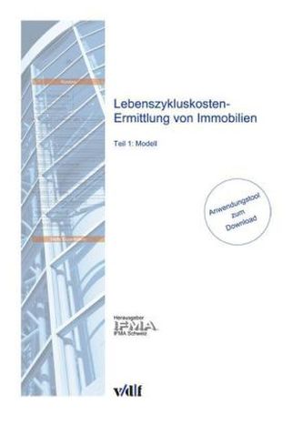 Lebenszykluskosten-Ermittlung von Immobilien. Tl.1