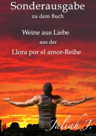 Sonderausgabe zu Llora por el amor - Weine aus Liebe