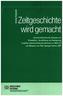 Zeitgeschichte wird gemacht