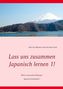 Lass uns zusammen Japanisch lernen! Band 1