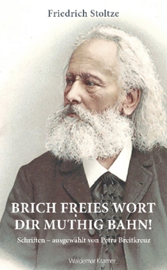 Brich freies Wort dir muthig Bahn!