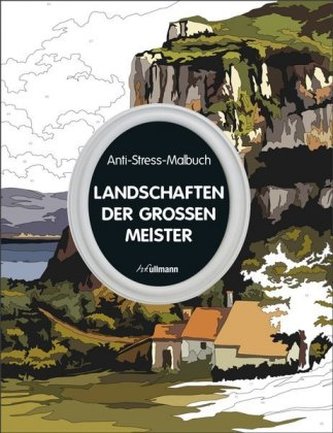 Anti-Stress-Malbuch: Landschaften der großen Meister
