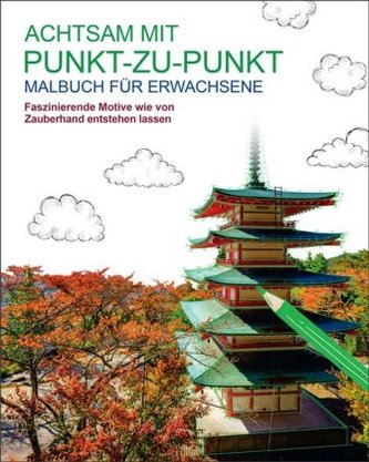 Malbuch für Erwachsene: Achtsam mit Punkt-zu-Punkt