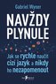 Navždy plynule – Jak se rychle naučit cizí jazyk a nikdy ho nezapomenout