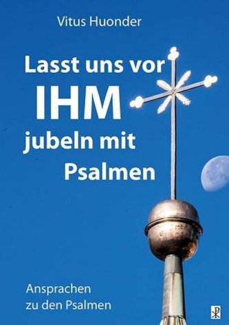 Lasst uns vor IHM jubeln mit Psalmen