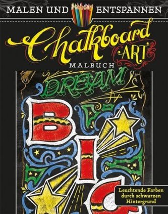 Malen und entspannen: Chalkboard Art