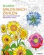 Malen nach Zahlen: Blumen