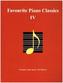 Favourite Piano Classics, für Klavier. Bd.4