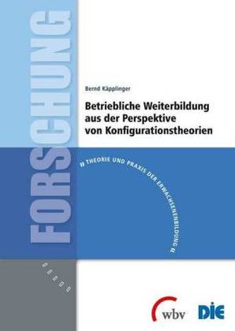 Betriebliche Weiterbildung aus der Perspektive von Konfigurationstheorien