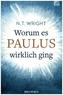 Worum es Paulus wirklich ging