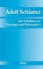 Adolf Schlatter - Das Verhältnis von Theologie und Philosophie I