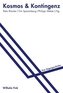 Kosmos & Kontingenz