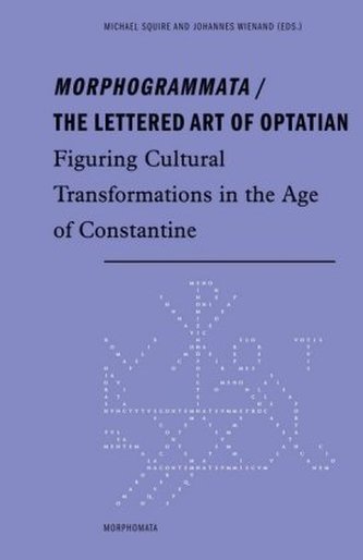 Morphogrammata / The lettered Art of Optatian