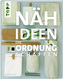 Nähideen, die Ordnung schaffen