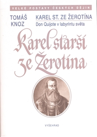 Karel starší ze Žerotína - Don Quijote v labyrintu světa