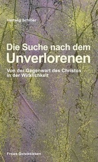 Die Suche nach dem Unverlorenen