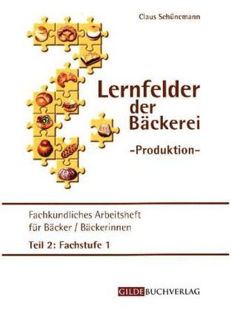 Fachkundliches Arbeitsheft für Bäcker/Bäckerinnen. Tl.2