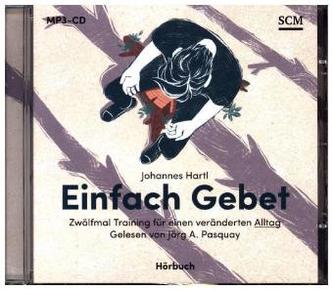 Einfach Gebet - Hörbuch, 1 MP3-CD