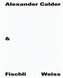 Alexander Calder & Fischli / Weiss, Englische Ausgabe