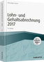 Lohn- und Gehaltsabrechnung 2017 - inkl. Arbeitshilfen online